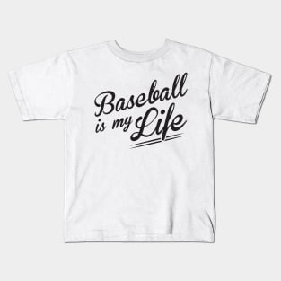 Baseball is my life Kids T-Shirt